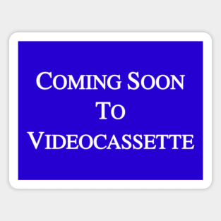 Coming Soon To Videocassette - 90's Nostalgia Retro VHS VCR Screen Dreamcore Tee Magnet